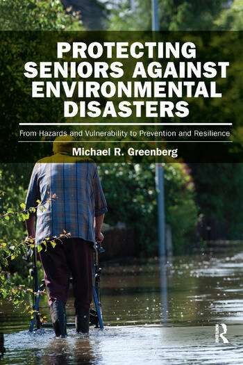 Protecting Seniors Against Environmental Disasters: From Hazards and Vulnerability to Prevention and Resilience